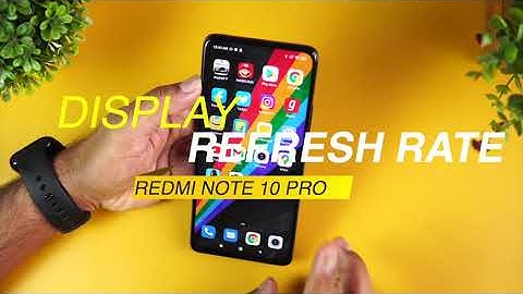Redmi Note 10 Pro- 120hz Refresh Rate for Display