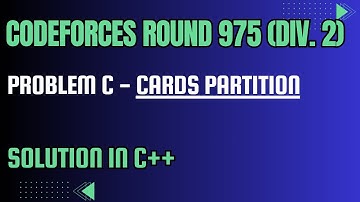 Codeforces Round 975 Problem C. Cards Partition Full Solution In C++