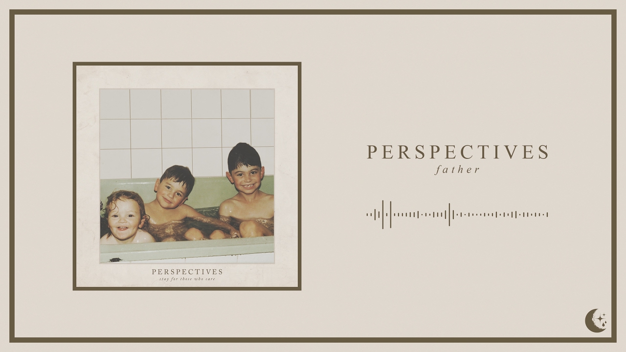 Watch Perspectives - Father on YouTube Watch Perspectives - Father on YouTube