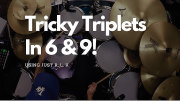 Drum Lesson - Tricky Triplets In 6 & 9: Part 1