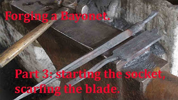 Forging a Brown Bess Bayonet. Part 3: Preparing the socket and scarfing the blade.