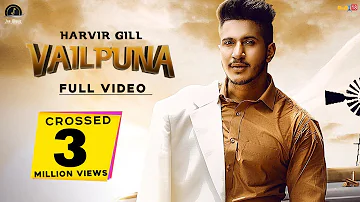 Vailpuna | HARVIR GILL | SINGGA | Latest Punjabi Song 2019 | OFFICIAL VIDEO