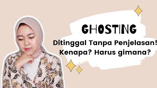 Cara Menghadapi Ghosting! Alasan Dia Ninggalin Kita Tanpa Penjelasan | #ghosting