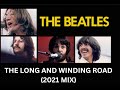 THE BEATLES THE LONG AND WINDING ROAD 2021 MIX FAN VIDEO HD mp3