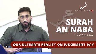 This Is Our Ultimate Reality on Judgement Day - Nouman Ali Khan - A Deeper Look Series-Surah An-Naba