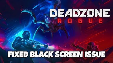 How To Fix Deadzone: Rogue Black Screen Issue #deadzonerogue #blackscreen