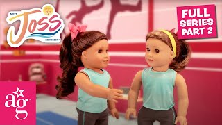 Meet Joss Kendrick! | PART 2 | Full Series | Episodes 4, 5 & 6 | American Girl