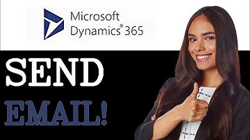 How To Send Email In Microsoft Dynamics 365 (2025)