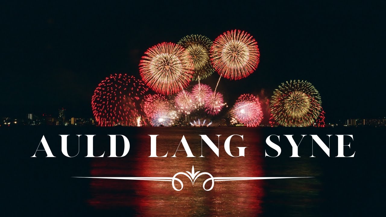 happy new year 2021, happy new year song, auld lang syne instrumental, auld ...