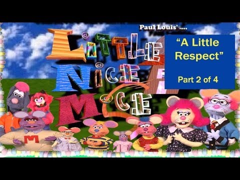 LITTLE NICE MICE - "A Little Respect" - Pt. 2 of 4