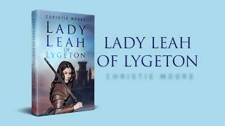 Book Teaser Trailer: Lady Leah of Lygeton by Christie Moore