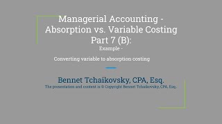 Managerial Accounting - variable vs absorption costing part 7(B) - converting variable to absorption