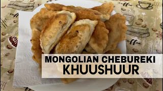 Mongolian Chebureki KHUUSHUUR. Монгольские чебуреки ХУШУУР. Fried dough with meat.