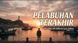 Pelabuhan Terakhir   Pop Ballad  Lyric Video