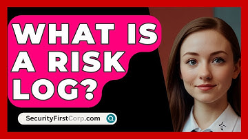What Is A Risk Log? - SecurityFirstCorp.com