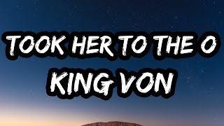King Von - Took Her To The O (Lyrics)