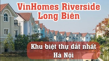 Phố phường Hà Nội:  Vinhomes Riverside Long Biên, khu biệt thự đắt đỏ nhất Hà Nội. (dji Pocket 2)
