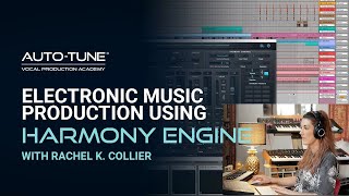 Electronic Music Production Using Harmony Engine With Rachel K Collier