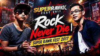 🤘 Rock Never Die | SUPER RAWK FEST 2017 #djarumsuper