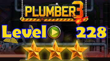 Plumber 3 - Level 228 - 3 Stars - Puzzle Game (Android/iOS) Oil Tycoon