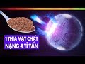 #140 1 Thìa Vật Chất Trên Ngôi Sao Này Nặng 4 Tỉ Tấn 🥄😱😱