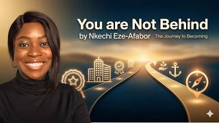 You are not Behind - The Journey to Becoming