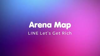 LINE Lets Get Rich Arena Map Runout