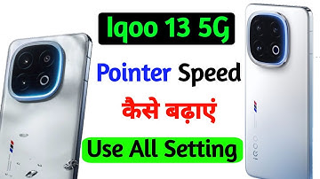 iqoo 13 5g pointer speed kaise badhaye | pointer speed increase setting in iqoo 13