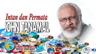 JOHN TANAMAL TERBARU - INTAN DAN PERMATA - KEVS DIGITAL STUDIO (  VIDEO  )