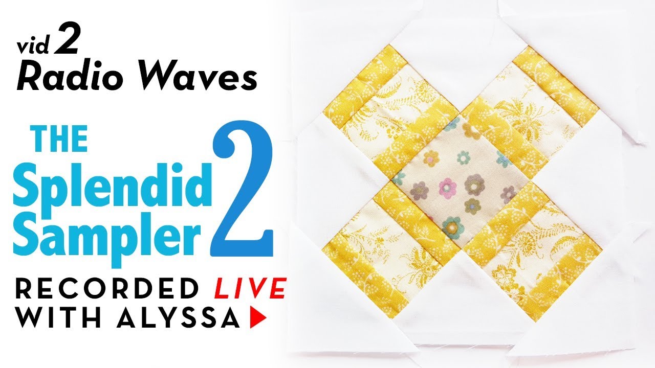 Radio Waves by Pat Sloan - vid 2 - The Splendid Sampler 2 quilt along - LIVE sewing
