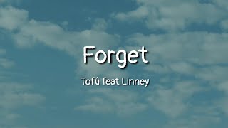 Tofû - Forget feat. Linney (lyrics)