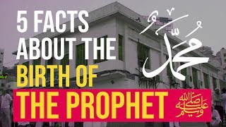 Five facts about the Birth of the Prophet Muhammad ﷺ