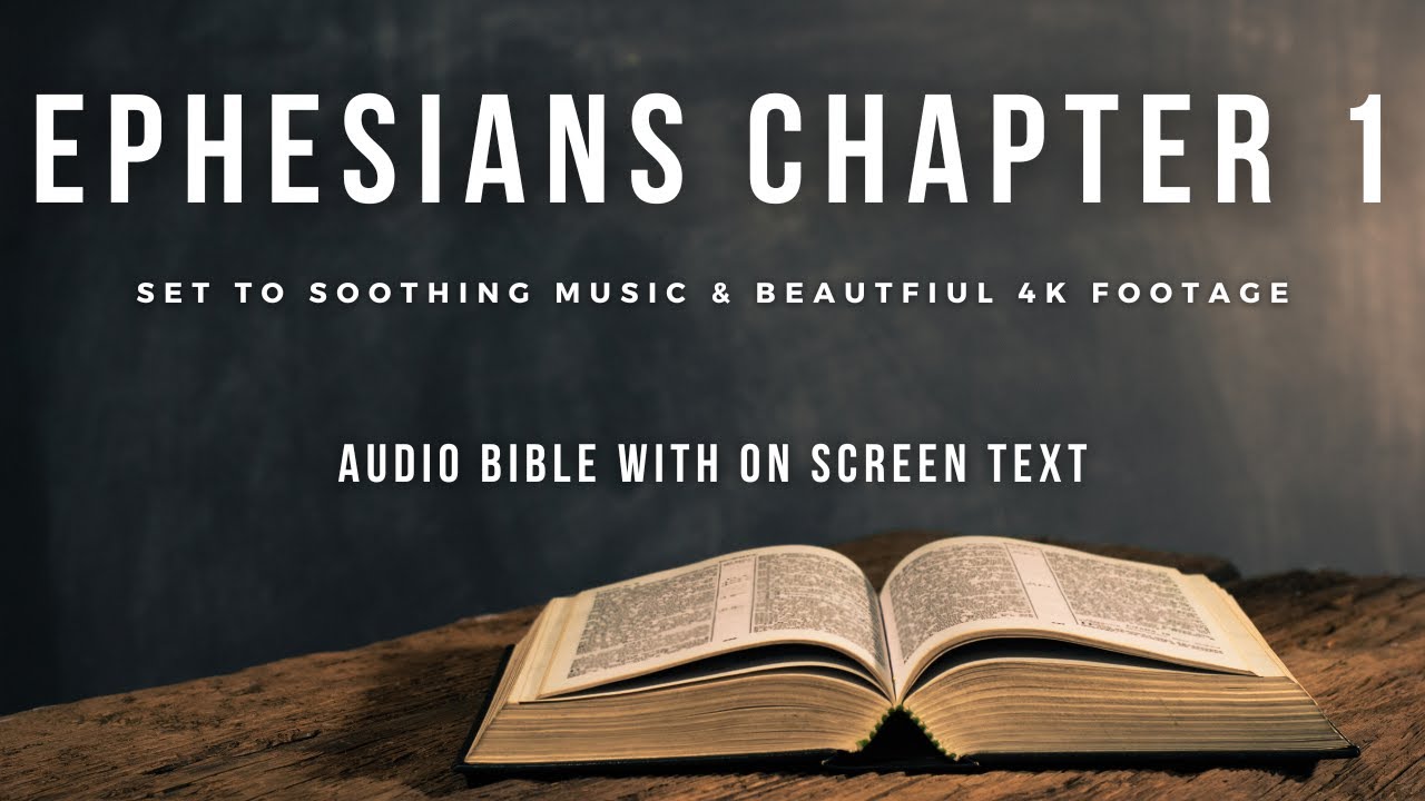 Ephesians Chapter 1 Audio Bible With Text - Set to Soothing Music ...