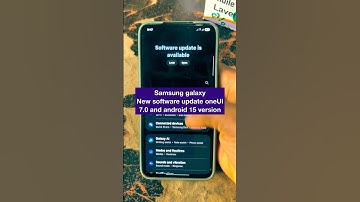 Samsung Galaxy oneUi 7.0 and android 15 new software update