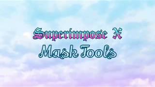 Mask Tools | Superimpose X