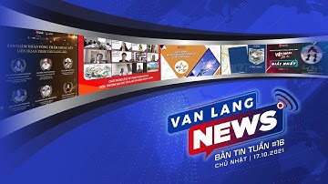 VANLANG NEWS #16 | BẢN TIN TUẦN 17.10.2021