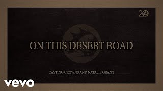 Casting Crowns, Mark Hall, Natalie Grant - On This Desert Road (Lyric Video)