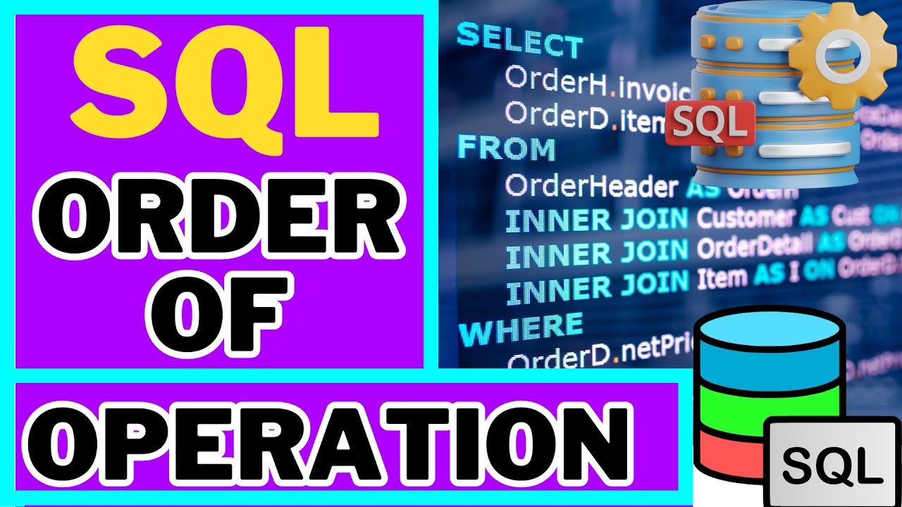 SQL - 12 Order of Operations and WHY - YouTube