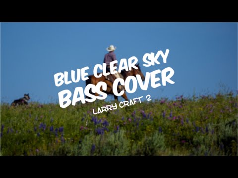 Blue Clear Sky (George Strait) Bass Cover by Larry Craft 2