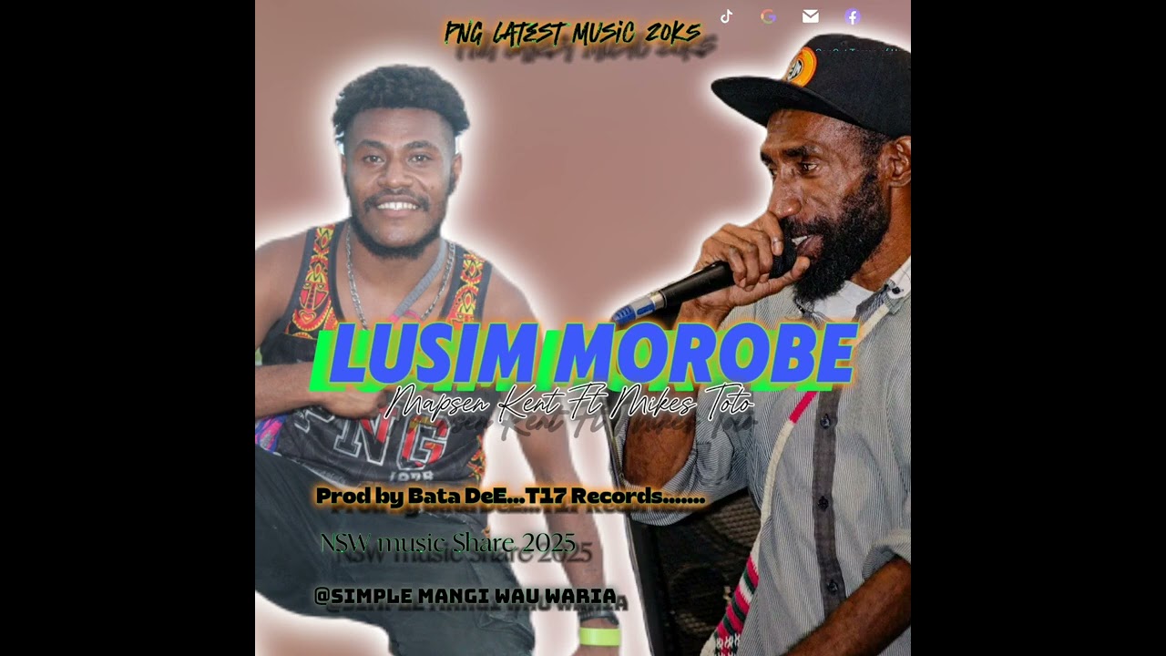 Lusim Morobe_Mapsen Kent ft Mikes Toto(Skwatas)_2025_PNG_Latest Music