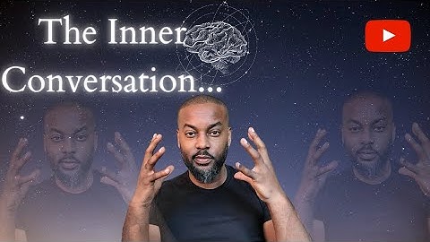 The Inner Conversation Creates The Outer Circumstance...(Simply Powerful!)