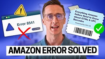 Why Your UPC Codes Must Be GS1: Amazon Error 8541 Solved! 🚀📦 Learn from 417k+ Amazon Seller Reviews