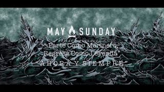 Miniatura de vídeo de "May Sunday - Parte Como Marinero, Regresa Como Leyenda"