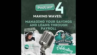 Making Waves Podcast Episode 4: Chorus – Workplace Savings and Loans through payroll