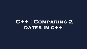 C++ : Comparing 2 dates in c++