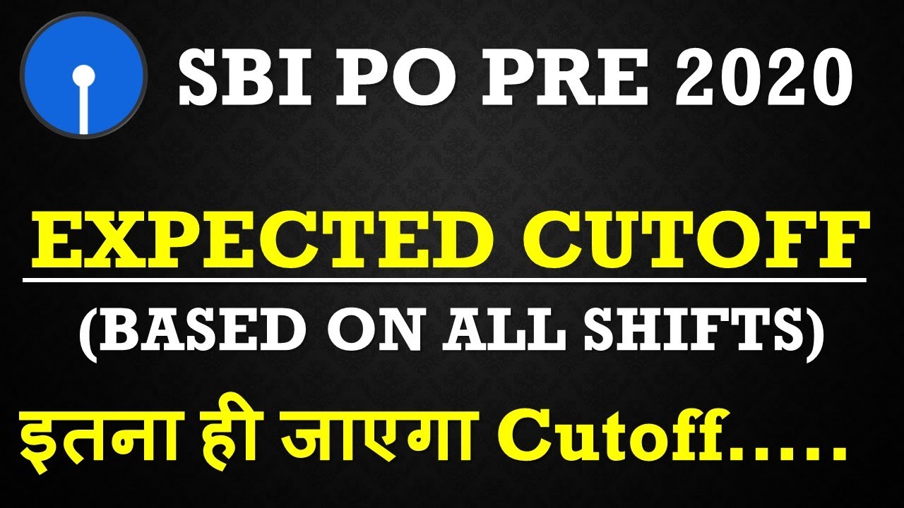 SBI PO PRE 2020 EXPECTED CUTOFF (Based On All Shifts) || इतना ही जाएगा CUTOFF
