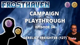 Frosthaven Scenario 127 - Derelict Freighter - Full Playthrough Ep 34