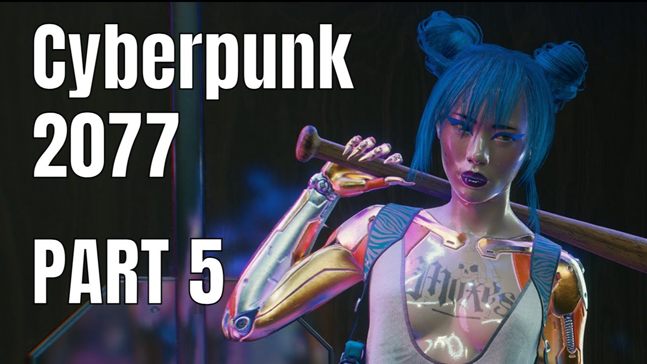 CYBERPUNK 2077 STREETKID GAMEPLAY WALKTHROUGH - PART 5 - YouTube