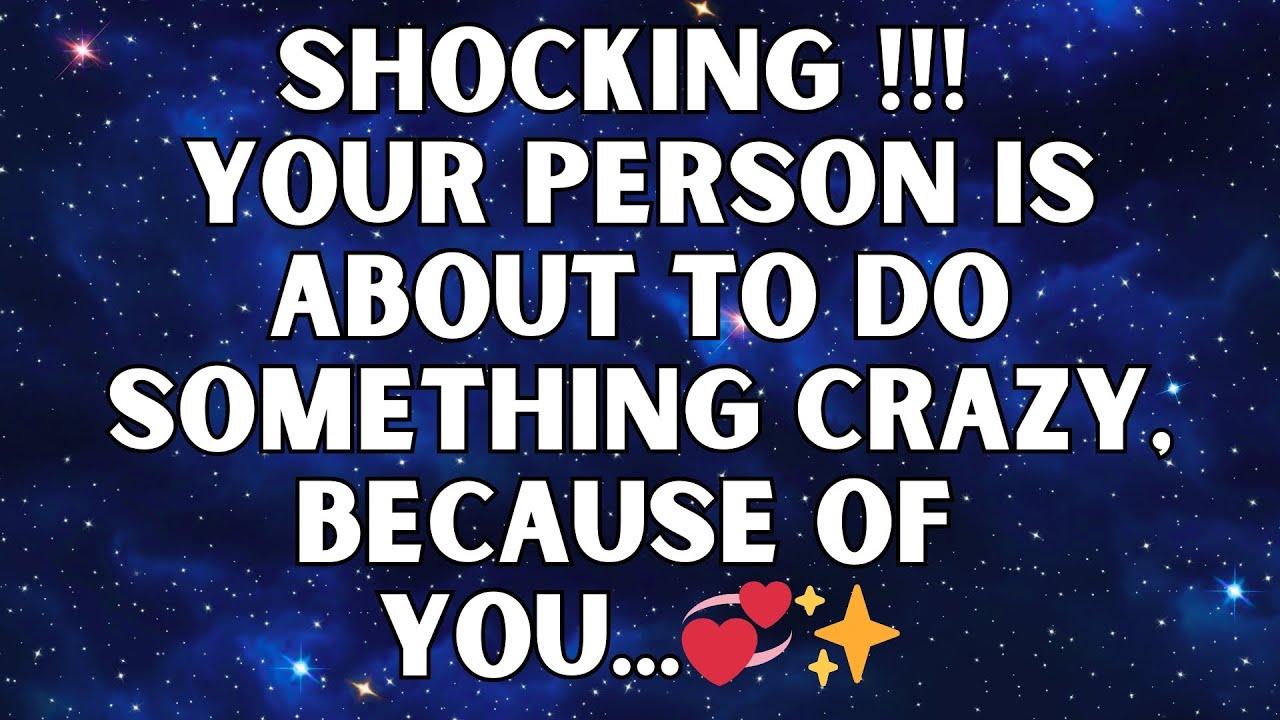 ✨ Ангелы говорят: Невероятно! Твой человек вот-вот совершит безумие из-за тебя... 💞✨