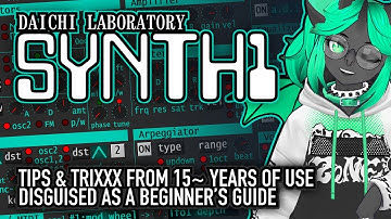 Synth1: tips & trixxx (disguised as a beginner